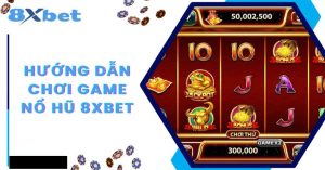 Chiến lược chơi hiệu quả tại Nổ Hũ 8XBet